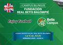 La Fundación Real Betis Balompié organiza el I Campus del Betis Bilingüe en verano 2019 para niños y niñas de 5 a 12 años, que tendrá lugar del 1 al 5