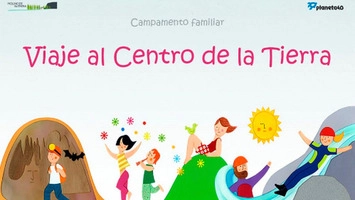 Campamento familiar Viaje al Centro de la Tierra